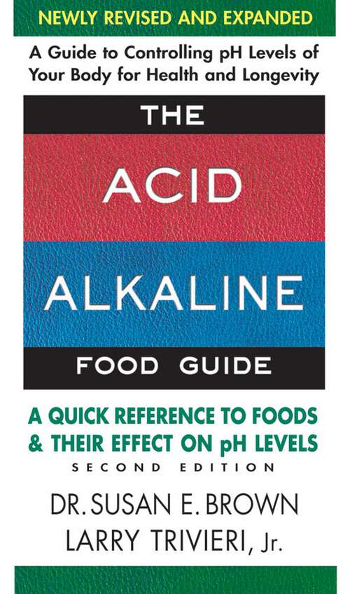 Book cover of The Acid Alkaline Food Guide: A Quick Reference to Foods and Their Effect on pH Levels (2nd Edition)