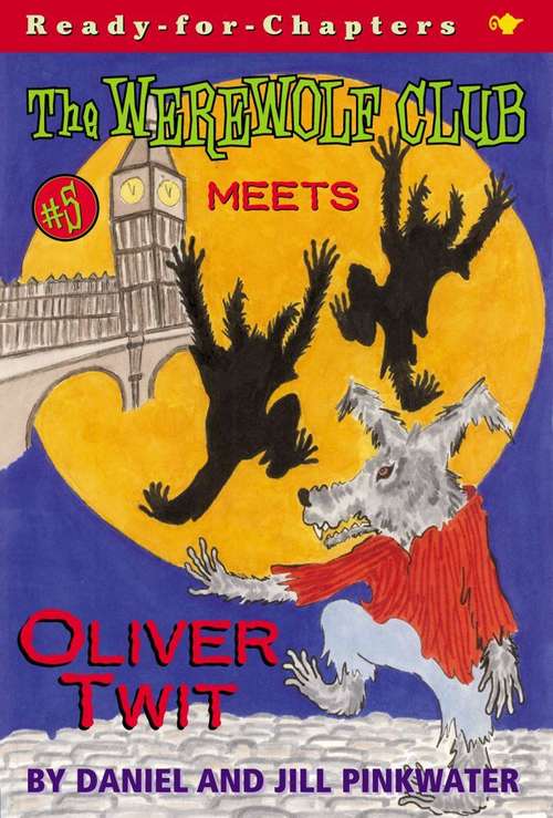 Book cover of The Werewolf Club Meets Oliver Twit (The Werewolf Club #5)