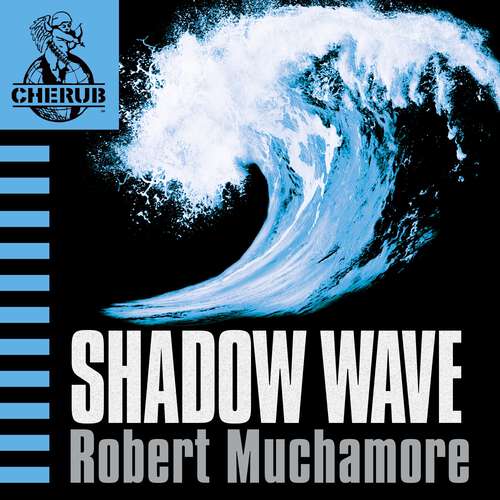 Book cover of Shadow Wave: Book 12 (CHERUB #12)