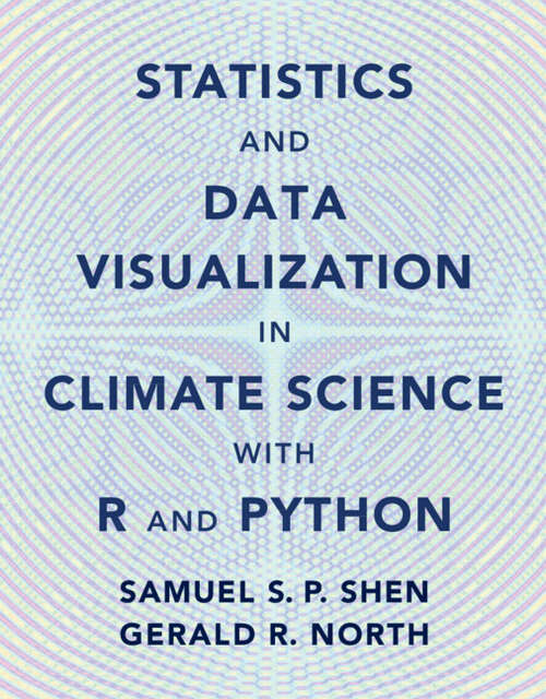 Book cover of Statistics and Data Visualization in Climate Science with R and Python