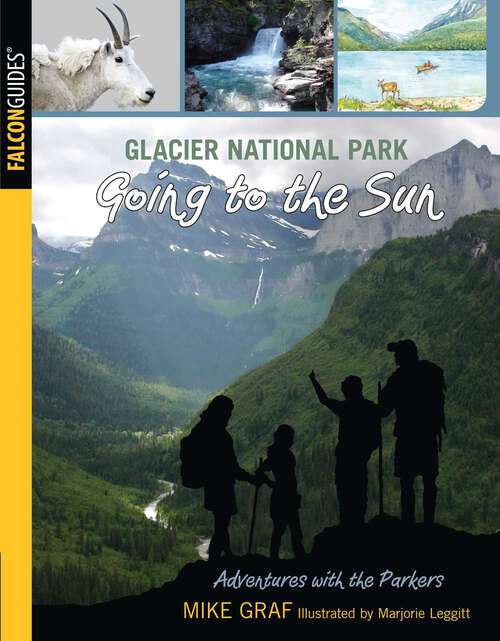 Book cover of Glacier National Park: Going to the Sun (1st Edition) (Adventures with the Parkers)