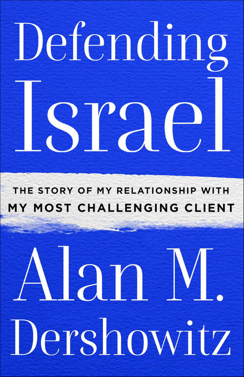 Book cover of Defending Israel: The Story of My Relationship with My Most Challenging Client