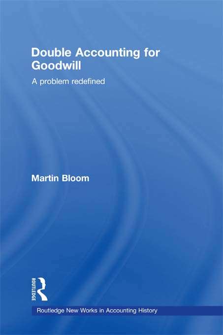 Book cover of Double Accounting for Goodwill: A Problem Redefined (2) (Routledge New Works in Accounting History)