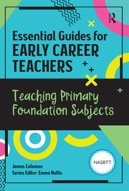 Book cover of Essential Guides for Early Career Teachers: Teaching Primary Foundation Subjects (1) (Essential Guides for Early Career Teachers)