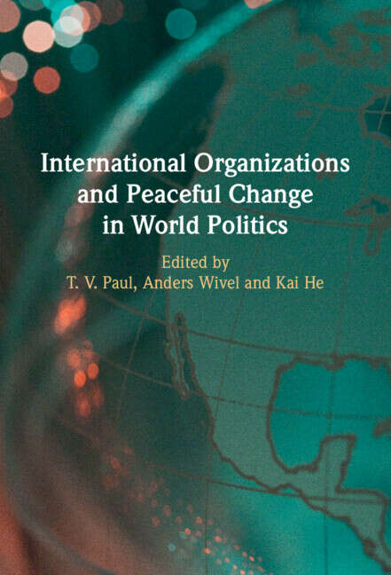 Book cover of International Organizations and Peaceful Change in World Politics