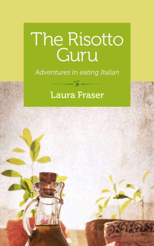 Book cover of The Risotto Guru: Adventures in Eating Italian