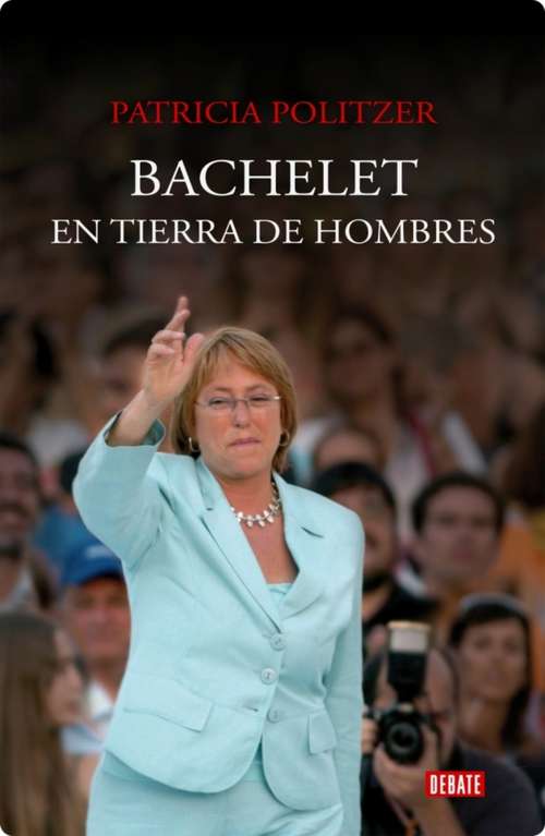 Book cover of Bachelet en tierra de hombres