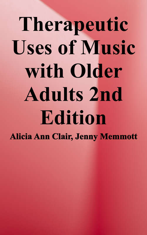 Therapeutic Uses of Music with Older Adults