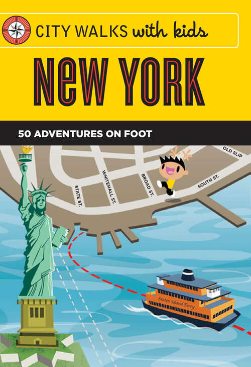 City Walks with Kids: 50 Adventures on Foot (City Walks)