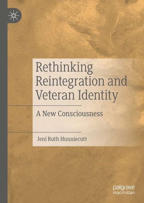 Rethinking Reintegration and Veteran Identity: A New Consciousness
