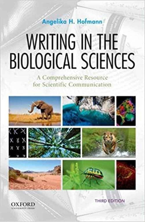 Book cover of Writing in the Biological Sciences: A Comprehensive Resource for Scientific Communication (Third Edition)