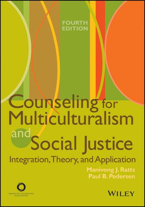 Counseling for Multiculturalism and Social Justice: Integration, Theory, and Application (4th Edition)