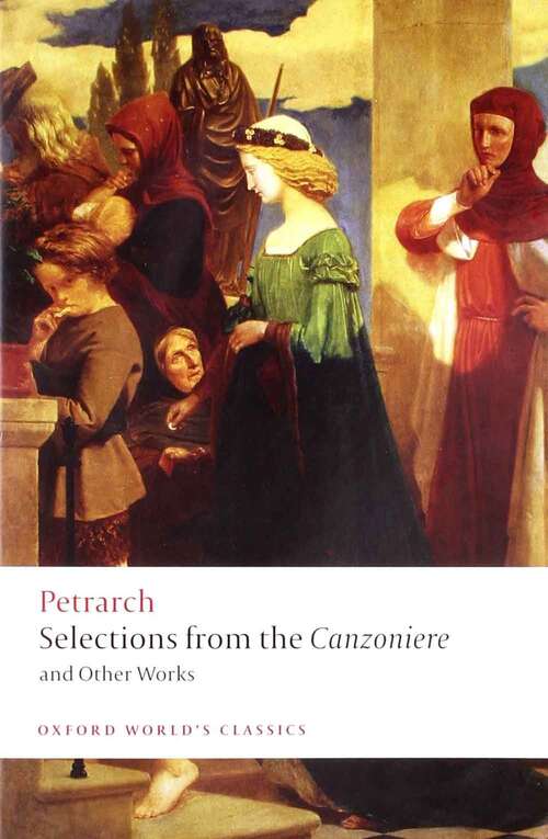 Book cover of Selections from the Canzoniere and Other Works (First Edition) (Oxford World's Classics)