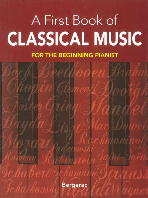 Book cover of A First Book of Classical Music: 29 Themes by Beethoven, Mozart, Chopin and Other Great Composers in Easy Piano Arrangements