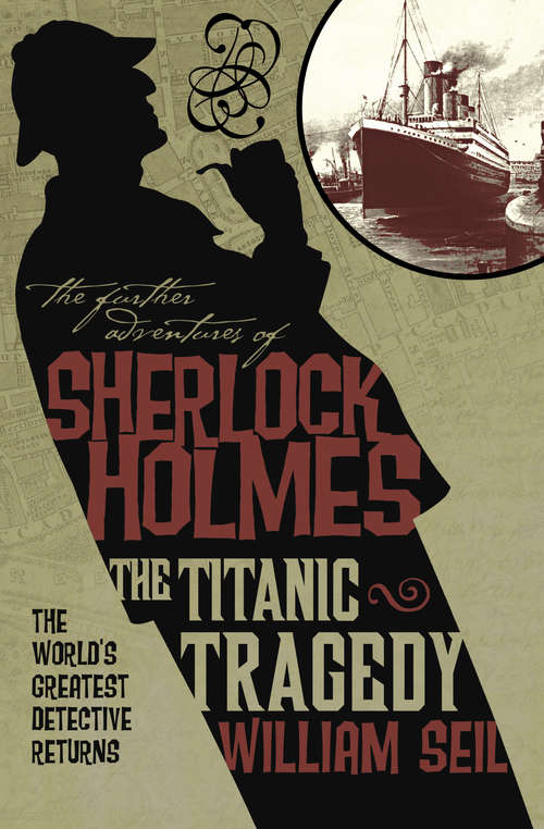 Book cover of The Further Adventures of Sherlock Holmes: The Titanic Tragedy