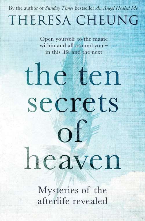 The Ten Secrets of Heaven: Mysteries of the afterlife revealed
