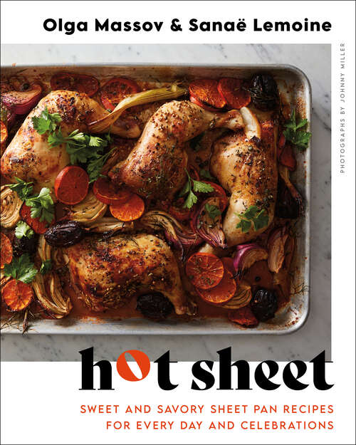 Book cover of Hot Sheet: Sweet and Savory Sheet Pan Recipes for Every Day and Celebrations