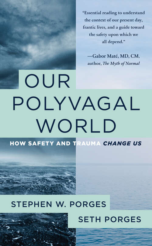 Book cover of Our Polyvagal World: How Safety and Trauma Change Us