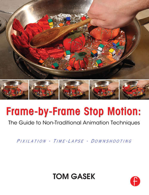 Book cover of Frame by Frame Stop Motion: NonTraditional Approaches to Stop Motion Animation (2)