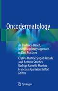 Oncodermatology: An Evidence-Based, Multidisciplinary Approach to Best Practices