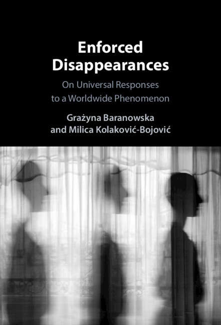 Book cover of Enforced Disappearances: On Universal Responses to a Worldwide Phenomenon