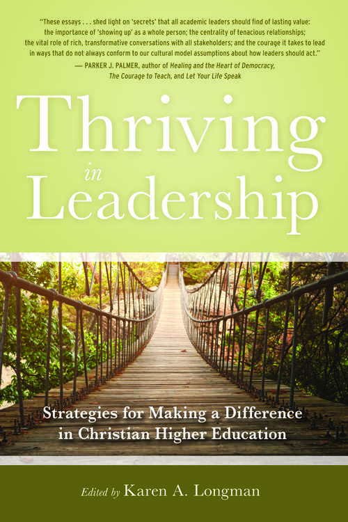 Thriving in Leadership: Strategies for Making a Difference in Christian Higher Education
