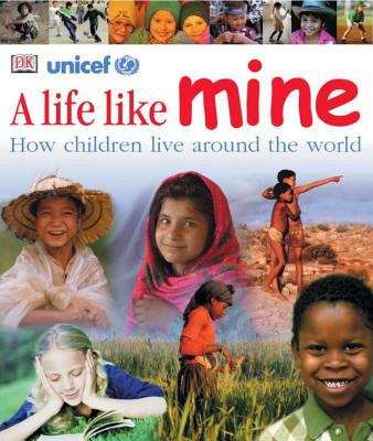 Book cover of A Life Like Mine: How Children Live Around The World