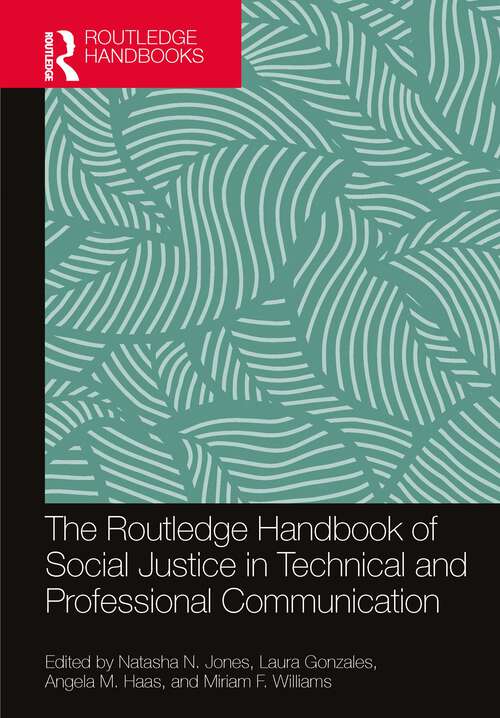 Book cover of The Routledge Handbook of Social Justice in Technical and Professional Communication (1) (Routledge Handbooks in Communication Studies)