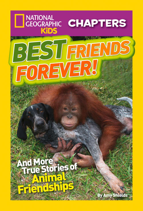 Best Friends Forever! (National Geographic Kids Chapters)