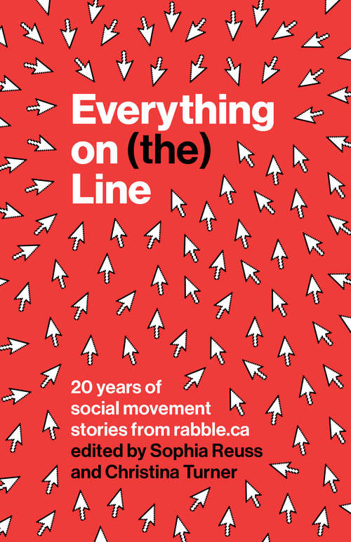 Everything on (the) Line: 20 Years of Social Movement Stories from rabble.ca