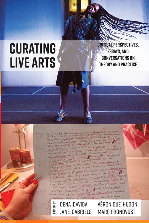 Book cover of Curating Live Arts: Critical Perspectives, Essays, and Conversations on Theory and Practice