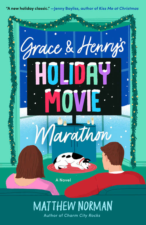 Book cover of Grace & Henry's Holiday Movie Marathon: A Novel