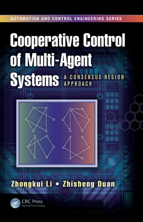 Book cover of Cooperative Control of Multi-Agent Systems: A Consensus Region Approach (Automation and Control Engineering #57)