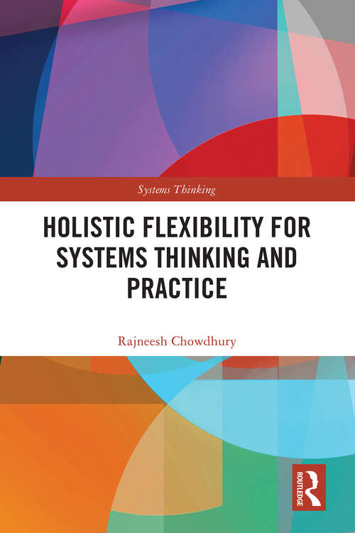 Book cover of Holistic Flexibility for Systems Thinking and Practice (Systems Thinking)