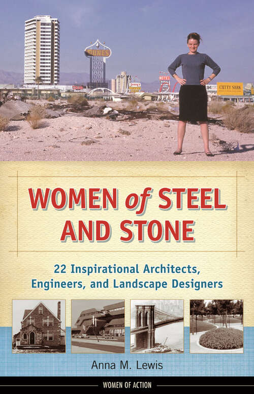 Book cover of Women of Steel and Stone: 22 Inspirational Architects, Engineers, and Landscape Designers