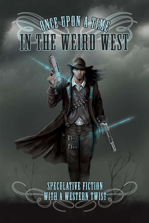 Once Upon a Time in the Weird West
