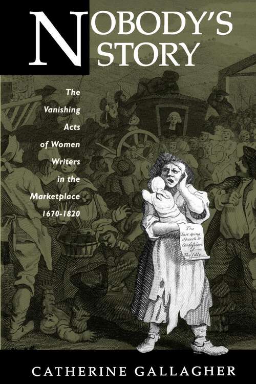 Book cover of Nobody's Story: The Vanishing Acts of Women Writers in the Marketplace, 1670-1920 (The New Historicism: Studies in Cultural Poetics #31)