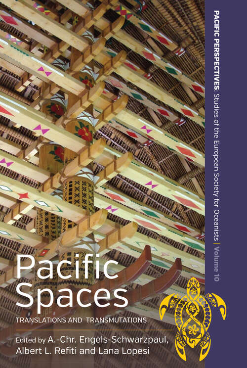 Book cover of Pacific Spaces: Translations and Transmutations (Pacific Perspectives: Studies of the European Society for Oceanists #10)