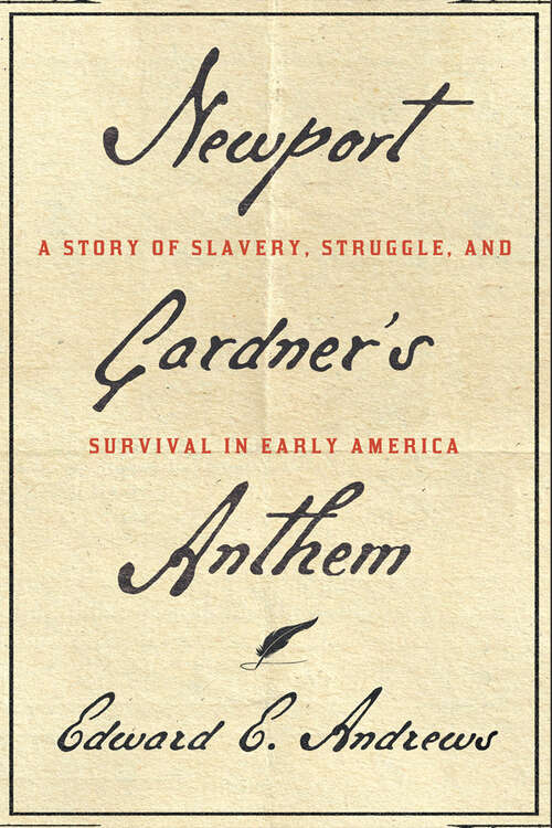 Book cover of Newport Gardner's Anthem: A Story of Slavery, Struggle, and Survival in Early America