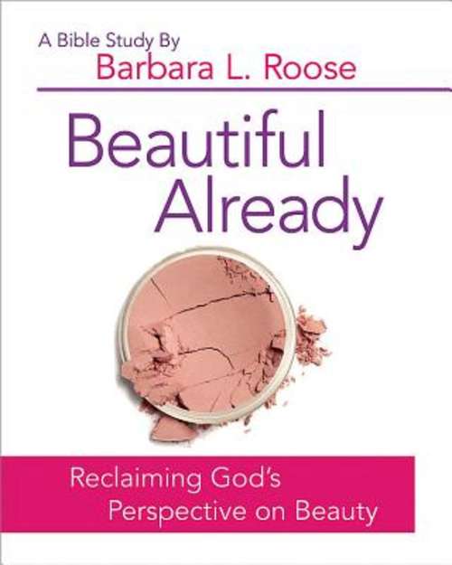 Book cover of Beautiful Already - Women's Bible Study Participant Book