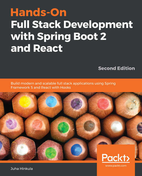 Book cover of Hands-On Full Stack Development with Spring Boot 2 and React: Build modern and scalable full stack applications using Spring Framework 5 and React with Hooks, 2nd Edition