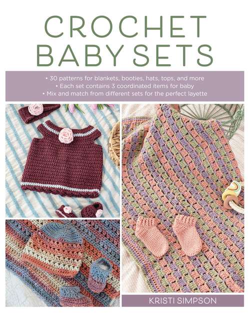 Book cover of Crochet Baby Sets: 30 Patterns for Blankets, Booties, Hats, Tops, and More