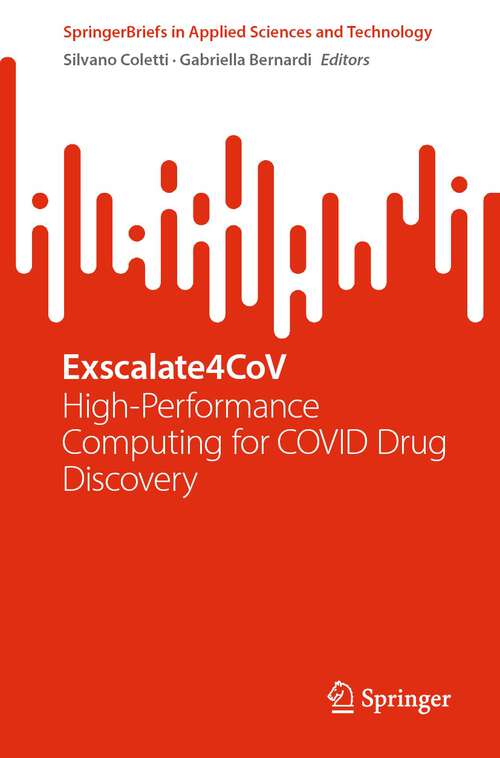 Book cover of Exscalate4CoV: High-Performance Computing for COVID Drug Discovery (1st ed. 2023) (SpringerBriefs in Applied Sciences and Technology)