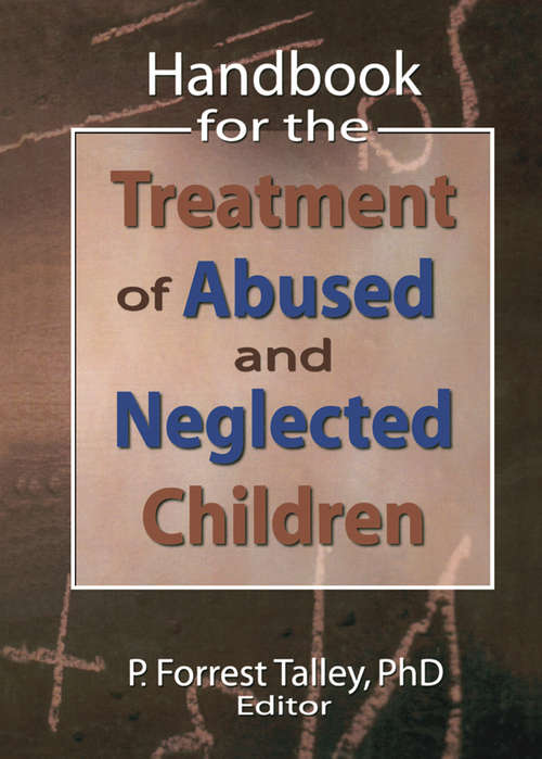 Book cover of Handbook for the Treatment of Abused and Neglected Children (Haworth Social Work Practice With Children And Families Ser.)