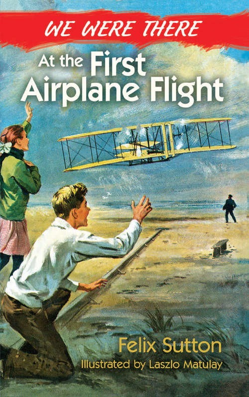 Book cover of We Were There at the First Airplane Flight