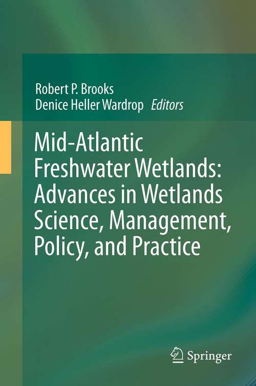 Book cover of Mid-Atlantic Freshwater Wetlands: Advances in Wetlands Science, Management, Policy, and Practice