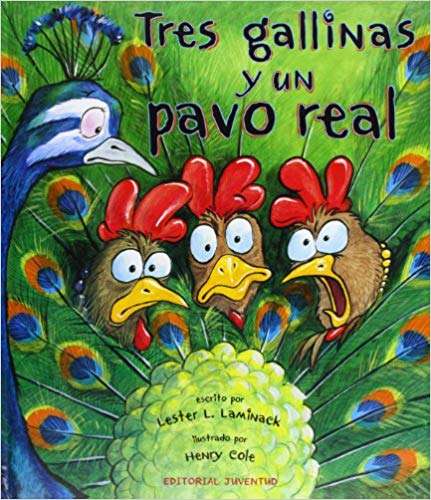 Book cover of Tres gallinas y un pavo real (¡Arriba la Lectura! Read Aloud Module 3 #2)