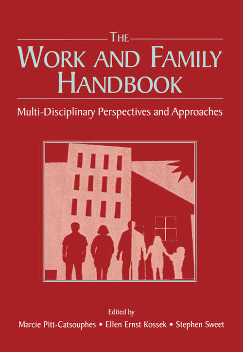 Book cover of The Work and Family Handbook: Multi-Disciplinary Perspectives and Approaches