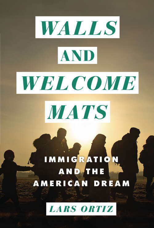 Book cover of Walls and Welcome Mats: Immigration and the American Dream