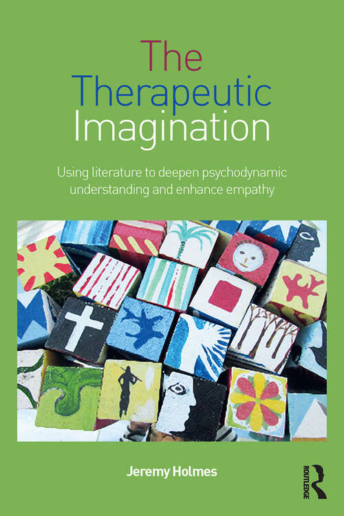 Book cover of The Therapeutic Imagination: Using literature to deepen psychodynamic understanding and enhance empathy